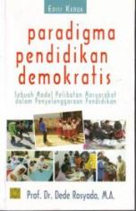 Paradigma Pendidikan Demokratis: Sebuah Model Pelibatan Masyarakat dalam Penyelenggaraan Pendidikan